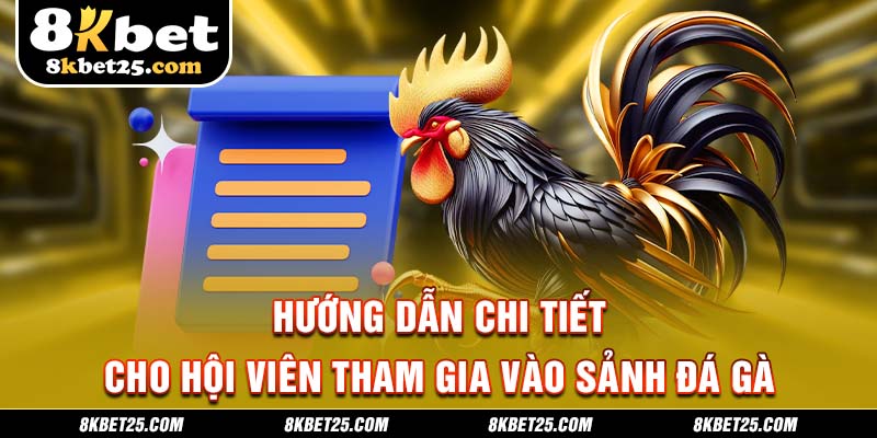 Hướng dẫn chi tiết cho hội viên tham gia vào sảnh đá gà 