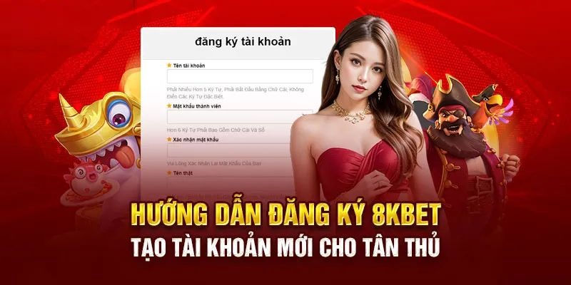 Đăng ký 8KBET hành trình trải nghiệm hấp dẫn và thú vị