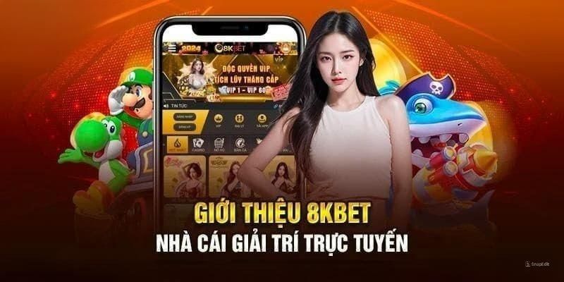 Giới thiệu 8KBET về lượng dịch vụ đẳng cấp