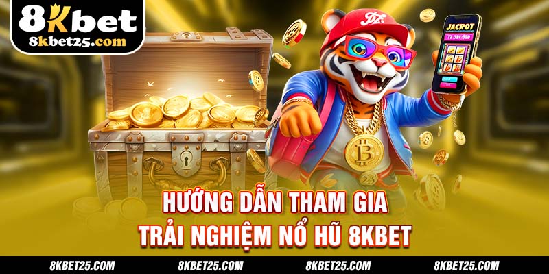Cách trải nghiệm nổ hũ đúng chuẩn xác suất thắng cao