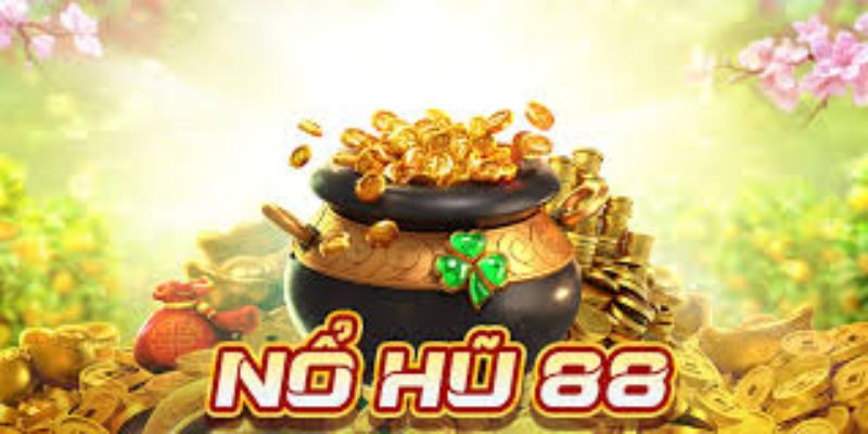 Nổ hũ 88 nổ hũ hăng say nhận ngay thưởng lớn