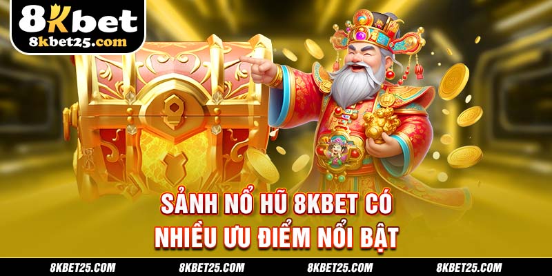 Sảnh quay hũ 8KBET có nhiều đặc điểm thu hút người chơi